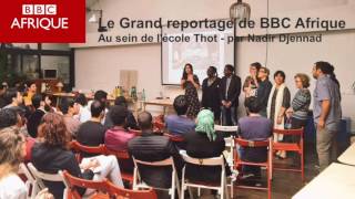 L'école Thot dans Le Grand reportage de BBC Afrique