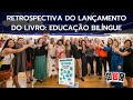 Retrospectiva Educação Bilíngue