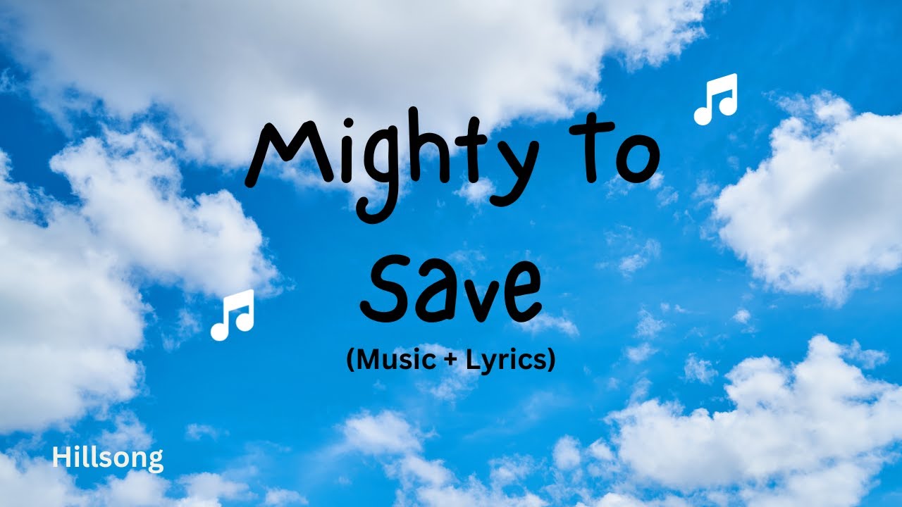 Mighty To Save Music Lyrics YouTube Mighty To Save Music Lyrics YouTube