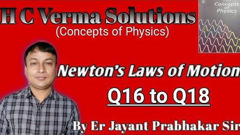 #5 H C Verma solutions||Newton