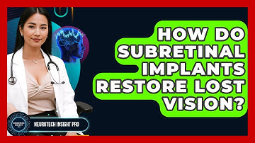 How Do Subretinal Implants Restore Lost Vision? - Neurotech Insight Pro