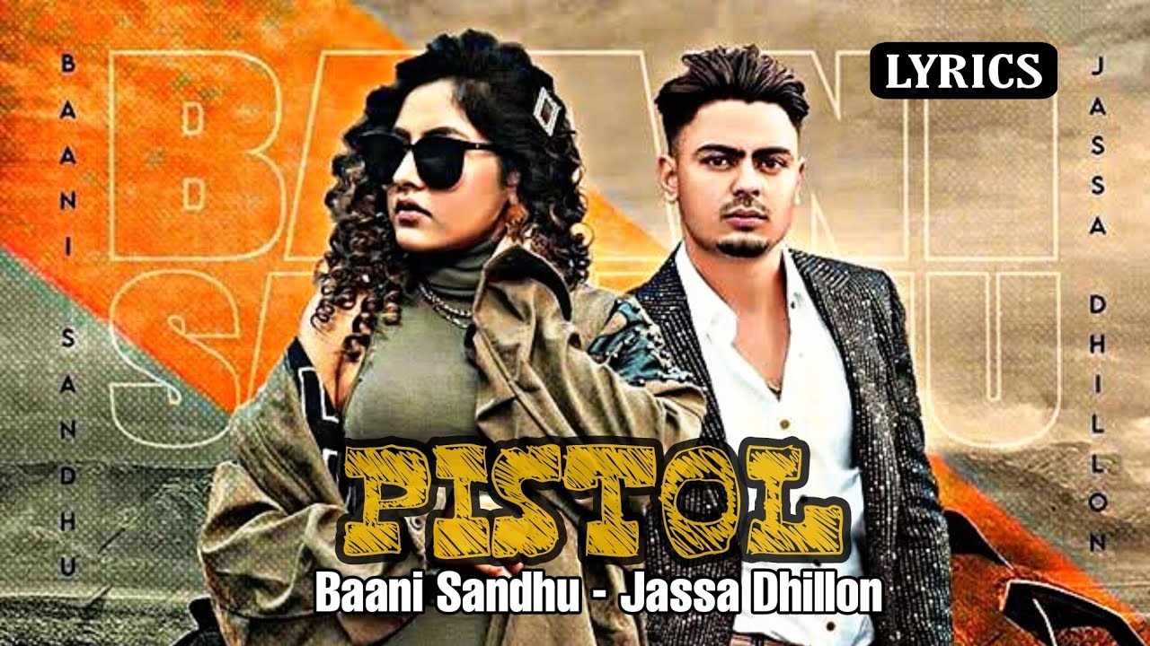 Pistol (Lyrics) Baani Sandhu Jassa Dhillon Gur Sidhu Latest