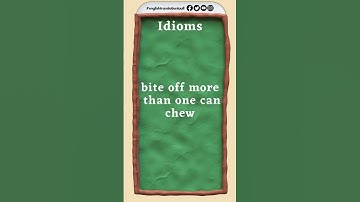 English Idiom and Example | bite off more than one can chew with sound 📖 #shorts #youtubeshorts