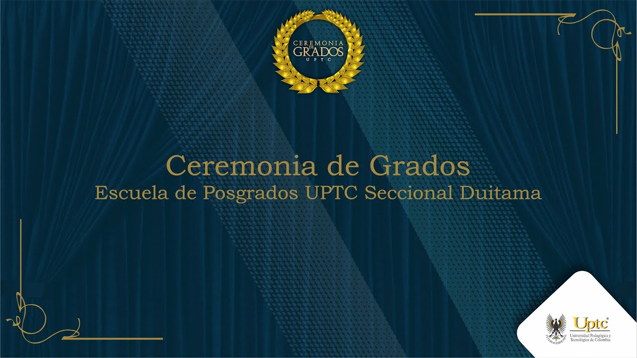 Ceremonia de Grados, Escuela de Posgrados Uptc Seccional Duitama 19/08 ...