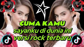 Download lagu CUMA KAMU SAYANGKU DI DUNIA INI VERSI ROCK TERBARU VIRAL TIKTOK 2025
