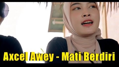 Axcel Awey - Mati Berdiri (Official Music Video)