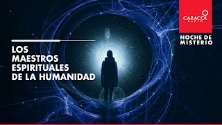 Noche de Misterio | Los maestros espirituales de la humanidad