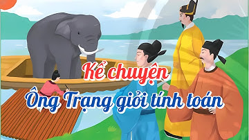 Kể chuyện: ÔNG TRẠNG GIỎI TÍNH TOÁN | Tiếng Việt 3, Tập 1 | Chân trời sáng tạo