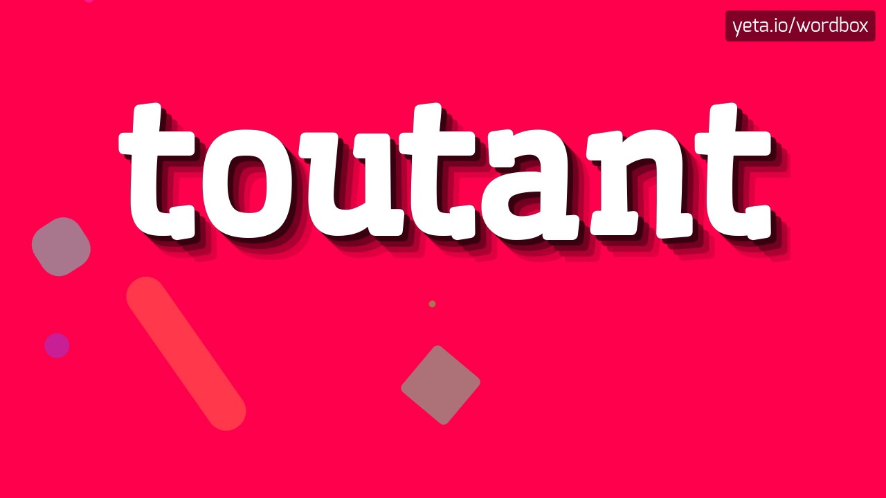 TOUTANT HOW TO PRONOUNCE IT!? YouTube