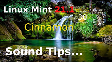 Linux Mint 21.1 - Cinnamon - Sound Tips.