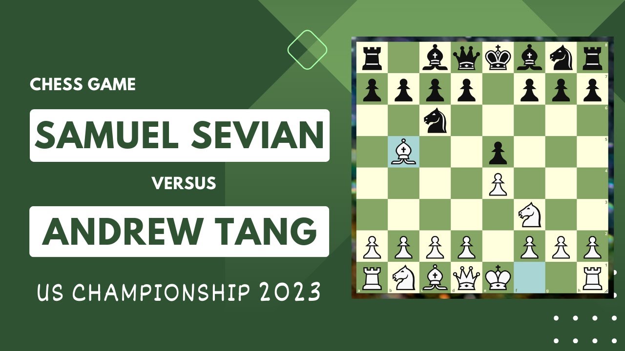 Chess Game  How Samuel Sevian Played the Ruy Lopez Opening 