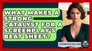 What Makes A Strong Catalyst For A Screenplay