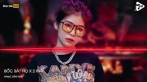 NONSTOP 2022 BỐC BÁT HỌ X 2 IN 1 REMIX (HOÀI NAM REMIX) - TẤT CẢ NHỮNG BẠN TRẺ TUỔI TỪ 18 ĐẾN VV