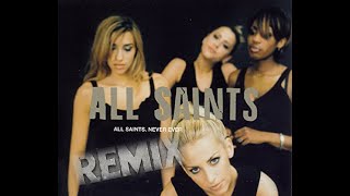 All Saints - Never Ever (Dario Xavier 2k22 Remix
