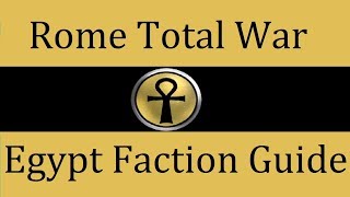 Egypt Faction Guide: Rome Total War