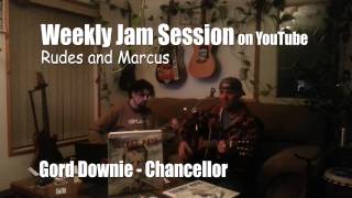 Video thumbnail of "GORDON DOWNIE - Chancellor - COKE MACHINE GLOW with Rudes and Marcus WEEKLY JAM SESSION"