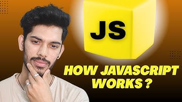 How JavaScript Works ? : The Ultimate Guide for Beginners & Developers