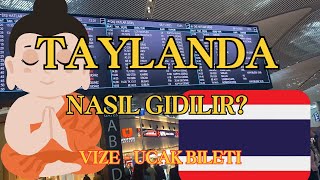 Taylanda nasıl gidilir? Vize olayları, Bilet fiyatım. Taylanda gidecekler mutlaka izlemeli!