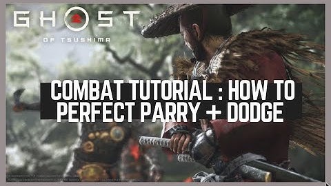 Ghost of Tsushima Combat Tips: How to Perfect Parry + Dodge. Things I Wish I Knew Earlier