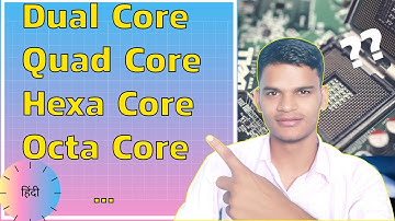 What is dual core, Quad core, Hexa core, Octa Core in processor [CPU]-2020