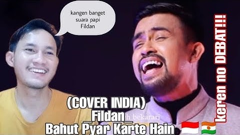 (COVER INDIA) Fildan- Bahut Pyar Karte Hain (Kengen banget Suara Papi Fildan) KEREN NO DEBAT!!!