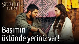 Sefirin Kızı 33. Bölüm - Başımın Üstünde Yeriniz Var!