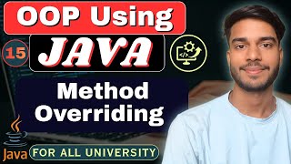 Lec 15 | Method Overriding in Java | Run Time Polymorphism | OOP Using Java