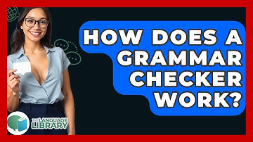How Does A Grammar Checker Work? - The Language Library