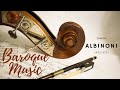 Baroque Music for 45 mins - Tomaso Albinoni Orchestral Music (1671-1751)