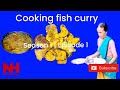 Catching fish  cooking fish curry  pukhiri ni ah romwi mui songmani  season 1  episode 1