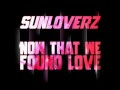 Sunloverz  now that we found love