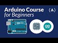 Arduino Course for Beginners - Open-Source Electronics Platform