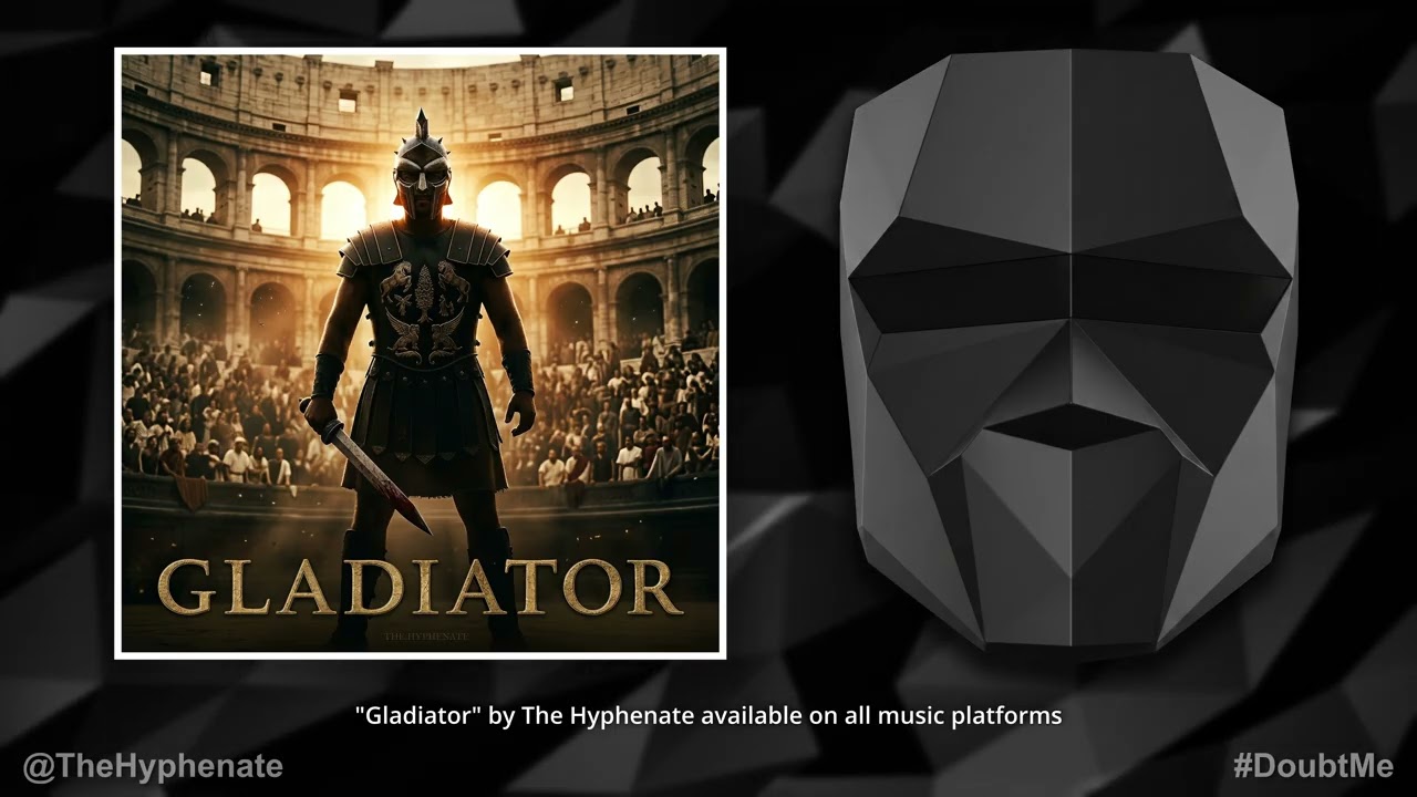 Gladiator [ song ] The Hyphenate