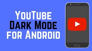 How to Enable YouTube Dark Mode on Android (New Feature Sept 2018)