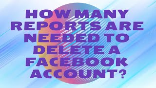 Danh sách 24 how many reports to delete facebook account bạn nên biết