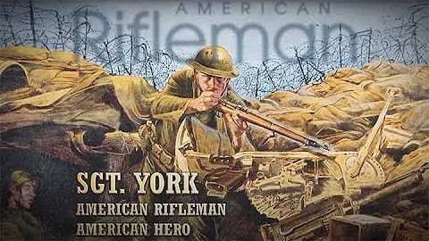 "Over There! Part 5: American Rifleman Alvin C. York." The Sgt. Alvin York Story