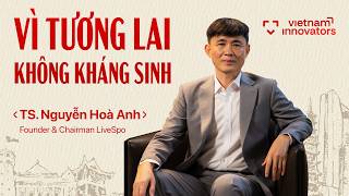 Tại sao chúng ta cần một tương lai không kháng sinh? | Tiến sĩ Nguyễn Hòa Anh | EP 114