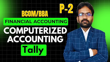 Computerized Accounting part-2 : Tally | Financial Accounting | BCOM sem 1st | CWG for BCOM