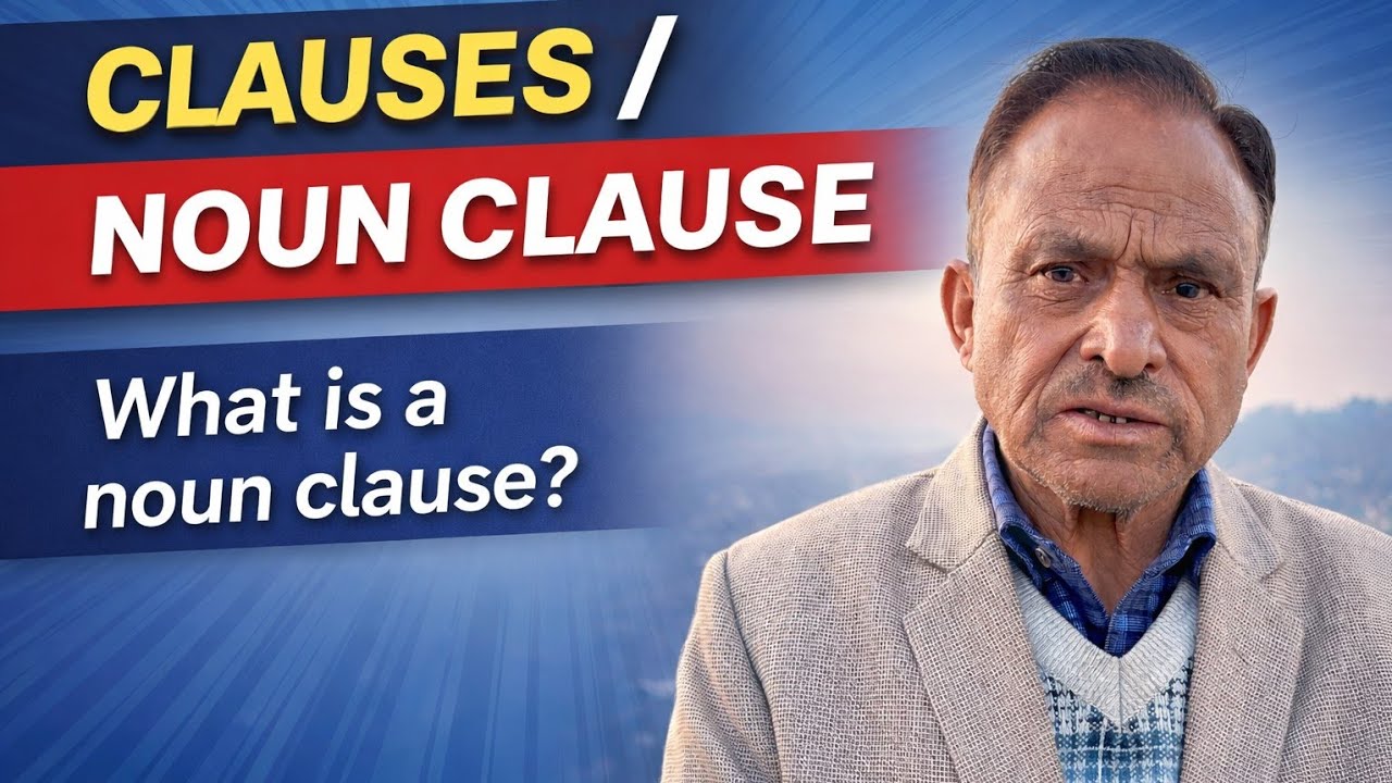  ClLAUSES/Principal clause/Coordinate /Subordinate /Noun clause/Adjective clause/Adverb clause