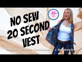 The Instant (Scarf) Vest: A 20 second no sew no cut DIY tutorial