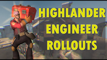 Highlander Engineer Rollouts - TF2