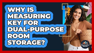 Why Is Measuring Key For Dual-purpose Room Storage? - Your Organization Mentor