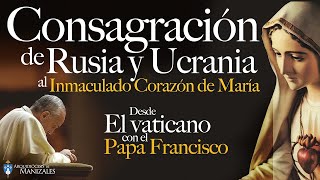 🔴 EN VIVO - Consagración a Rusia y Ucrania - Papa Francisco