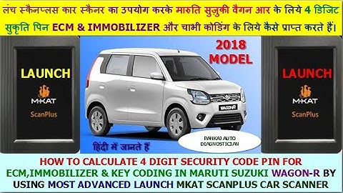 HOW TO FIND 4 DIGIT SECURITY PIN FOR ECM,IMMO🔥KEY CODING IN MARUTI SUZUKI WAGONR BY LAUNCH SCANPLUS💥