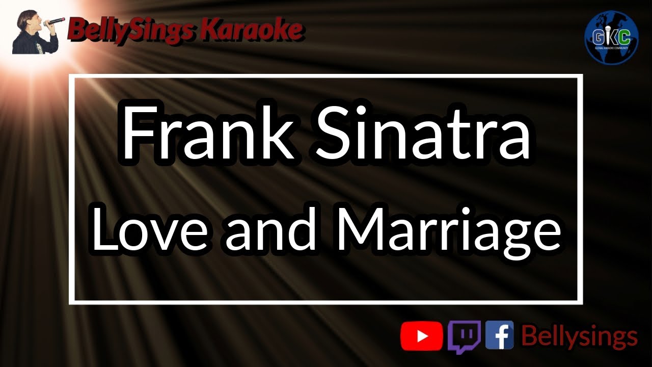 Frank Sinatra - Love and Marriage (Karaoke) Frank Sinatra - Love and Marriage (Karaoke)