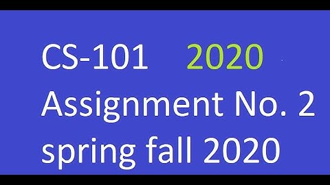 CS101 Assignment 2 Solution 2020  | CS101 Spring 2020  |  islam info point