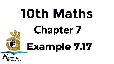 10th maths example 7.17 | class 10 maths example 7.17 | Super Brain Mathematics