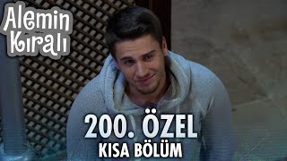Alemin Kralı Özel Kısa Bölümler 200