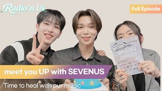meet you UP with SEVENUS (세븐어스). Time to heal with our music
