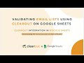 Validate Contact Lists directly on Google Sheets | Clearout Email Verification add-on for Sheets
